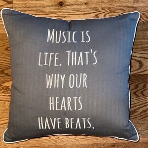 “Music is Life. That’s why our hearts have beats. “ Throw Pillow